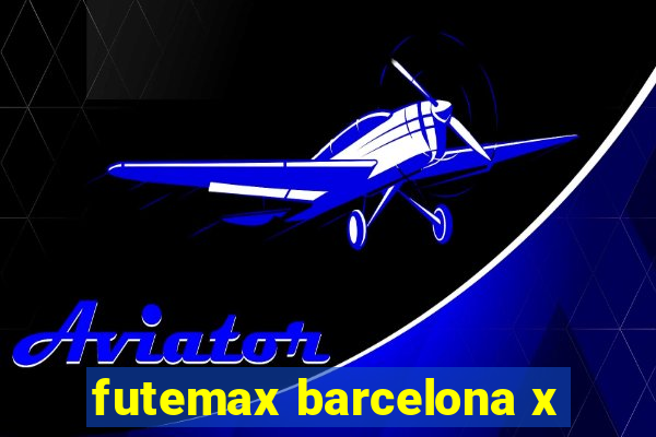 futemax barcelona x